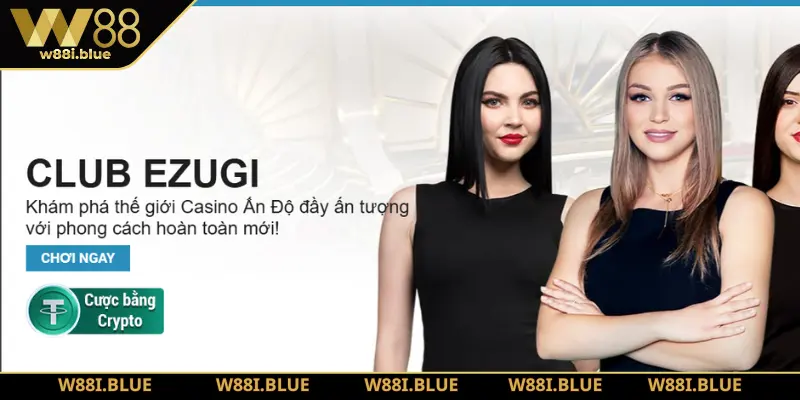 Club Ezugi đem đến các trải nghiệm chân thực và chất lượng nhất